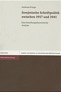 Sowjetische Schriftpolitik Zwischen 1917 Und 1941: Eine Handlungstheoretische Analyse (Paperback)