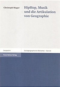 Hiphop, Musik Und Die Artikulation Von Geographie (Paperback)