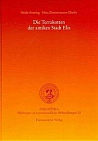 Die Terrakotten Der Antiken Stadt Elis (Hardcover)