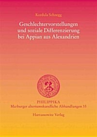 Geschlechtervorstellungen Und Soziale Differenzierung Bei Appian Aus Alexandrien (Paperback)