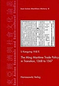 The Ming Maritime Policy in Transition, 1368 to 1567 (Hardcover)