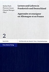 Lernen Und Lehren in Frankreich Und Deutschland / Apprendre Et Enseigner En Allemagne Et En France (Paperback)