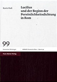 Lucilius Und Der Beginn Der Personlichkeitsdichtung in ROM (Paperback)
