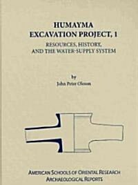 Humayma Excavation Project I: Resources, History and the Water-Supply System (Hardcover)