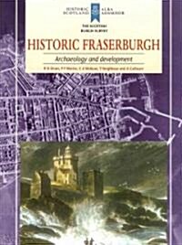 Historic Fraserburgh : Archaeology and Development (Paperback)