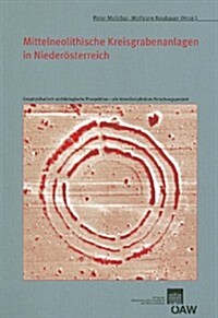 Mittelneolithische Kreisgrabenanlagen in Niederosterreich: Geophysikalische-Archaologische Prospektion - Ein Interdisziplinares Forschungsprojekt (Paperback)