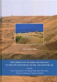 The Lower City of Olbia (Sector NGS) in the 6th Century BC to the 4th Century AD 2 Volume Set (Hardcover)