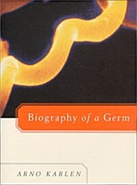 Biography of a Germ (Hardcover, 1st)