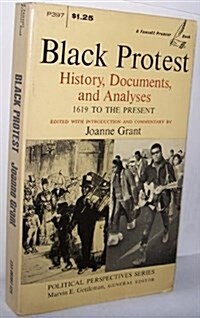 Black Protest: History, Documents, and Analyses; 1619 to the Present (Mass Market Paperback)