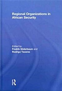 Regional Organizations in African Security (Hardcover)
