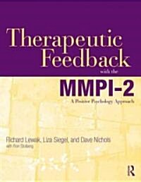 Therapeutic Feedback with the MMPI-2 : A Positive Psychology Approach (Paperback)