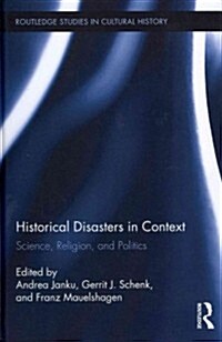 Historical Disasters in Context : Science, Religion, and Politics (Hardcover)