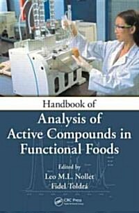 Handbook of Analysis of Active Compounds in Functional Foods (Hardcover, New)