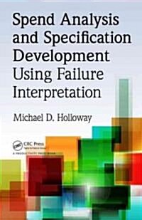 Spend Analysis and Specification Development Using Failure Interpretation [With CDROM] (Hardcover)