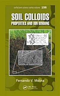 Soil Colloids: Properties and Ion Binding (Hardcover)