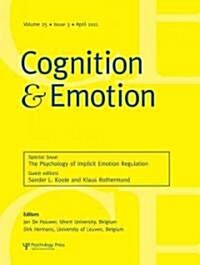 The Psychology of Implicit Emotion Regulation : A Special Issue of Cognition and Emotion (Paperback)