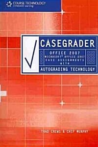 Casegrader: Microsoft Office 2007 Case Assignments with Autograding Technology Printed Access Code (Pass Code, Pamphlet)