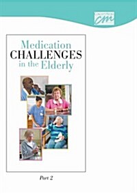 Medication Challenges in the Elderly (CD-ROM)