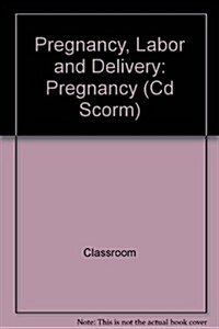 Pregnancy, Labor and Delivery (CD-ROM)