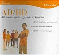 AD/HD: Attention Deficit / Hyperactivity Disorder (CD-ROM, 1st)