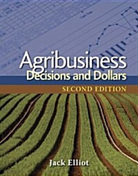 Student Workbook for Elliots Agribusiness: Decisions and Dollars, 2nd (Paperback, 2)