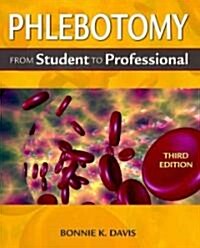 Phlebotomy: From Student to Professional (Paperback, 3, Revised)
