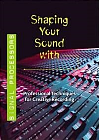 Shaping Your Sound With Signal Processors (DVD)