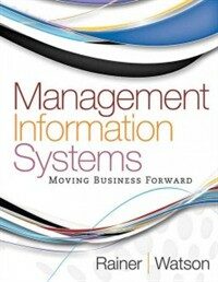 Management information systems : moving business forward
