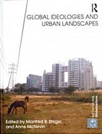 Global Ideologies and Urban Landscapes (Hardcover)