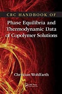 CRC Handbook of Phase Equilibria and Thermodynamic Data of Copolymer Solutions (Hardcover)