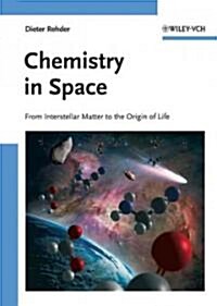 Chemistry in Space: From Interstellar Matter to the Origin of Life (Paperback)