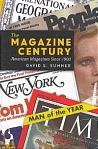 The Magazine Century: American Magazines Since 1900 (Paperback)