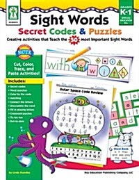 Sight Words Secret Codes & Puzzles, Grades K - 1: Creative Activities That Teach the 50 Most Important Sight Words (Paperback)