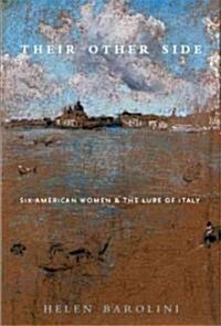 Their Other Side: Six American Women and the Lure of Italy (Paperback)