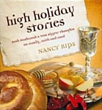 High Holiday Stories: Rosh Hashanah & Yom Kippur Thoughts on Family, Faith and Food (Hardcover)