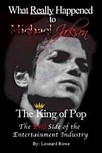 What Really Happened to Michael Jackson, the King of Pop (Paperback)