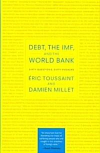 Debt, the IMF, and the World Bank: Sixty Questions, Sixty Answers (Paperback)