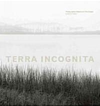 Terra Incognita: Photographs of Americas Third Coast (Hardcover)