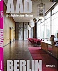 Aad Berlin: Art Architecture Design (Hardcover)