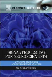 Signal processing for neuroscientists, a companion volume : advanced topics, nonlinear techniques and multi-channel analysis