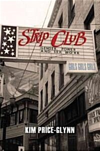 Strip Club: Gender, Power, and Sex Work (Hardcover)