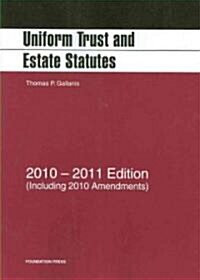 Uniform Trust and Estate Statutes 2010-2011 (Paperback)