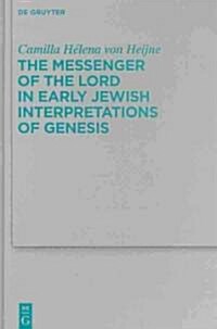 The Messenger of the Lord in Early Jewish Interpretations of Genesis (Hardcover)