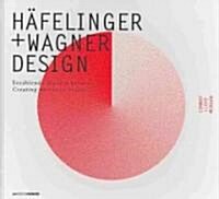 Hafelinger + Wagner Design: Erzahlende Marken Kreieren/Creating Narrative Brands (Hardcover)