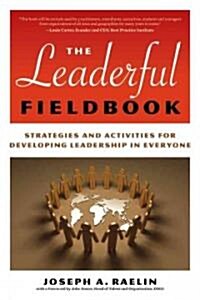 The Leaderful Fieldbook : Strategies and Activities for Developing Leadership in Everyone (Paperback)