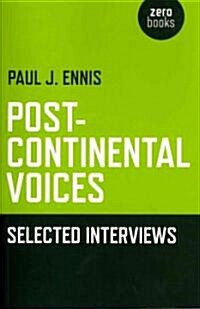 Post-Continental Voices: Selected Interviews (Paperback)