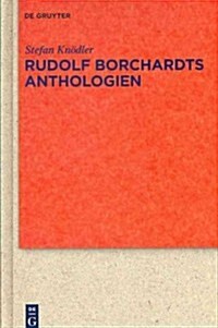 Rudolf Borchardts Anthologien (Hardcover)