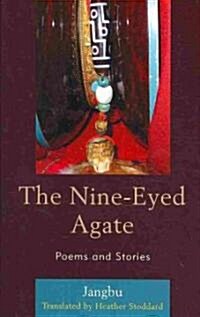 The Nine-Eyed Agate: Poems and Stories (Hardcover)