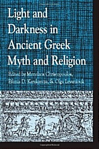 Light and Darkness in Ancient Greek Myth and Religion (Hardcover)