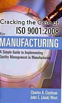 Cracking the Case of ISO 9001:2008 for Manufacturing (Paperback, 2nd, Spiral)